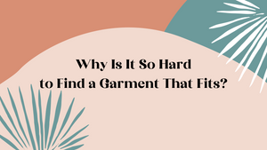 Why is it so hard to find a pelvic floor support garment that fits?